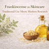 Frankincense in Skincare: Traditional Use Meets Modern Research